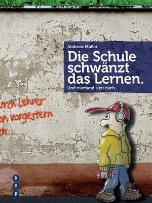 cover image of Die Schule schwänzt das Lernen. (E-Book)